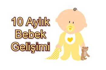 10 Aylık Bebek Gelişimi: Ne Gibi Değişiklikler Olur?