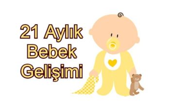 21 Aylık Bebek Gelişimi: Ne Gibi Değişiklikler Olur?