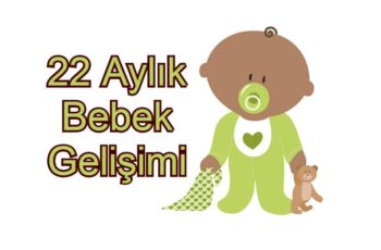 22 Aylık Bebek Gelişimi: Ne Gibi Değişiklikler Olur?