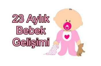 23 Aylık Bebek Gelişimi: Ne Gibi Değişiklikler Olur?