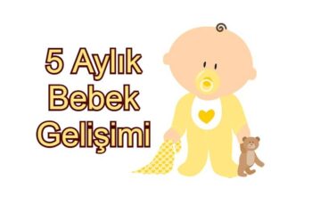 5 Aylık Bebek Gelişimi: Ne Gibi Değişiklikler Olur?