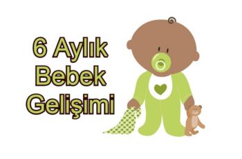 6 Aylık Bebek Gelişimi: Ne Gibi Değişiklikler Olur?