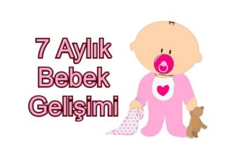 7 Aylık Bebek Gelişimi: Ne Gibi Değişiklikler Olur?