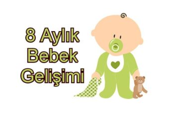 8 Aylık Bebek Gelişimi: Ne Gibi Değişiklikler Olur?