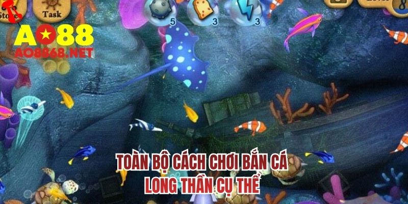 Toàn bộ cách chơi bắn cá long thần cụ thể